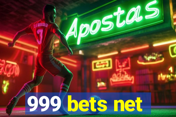 999 bets net